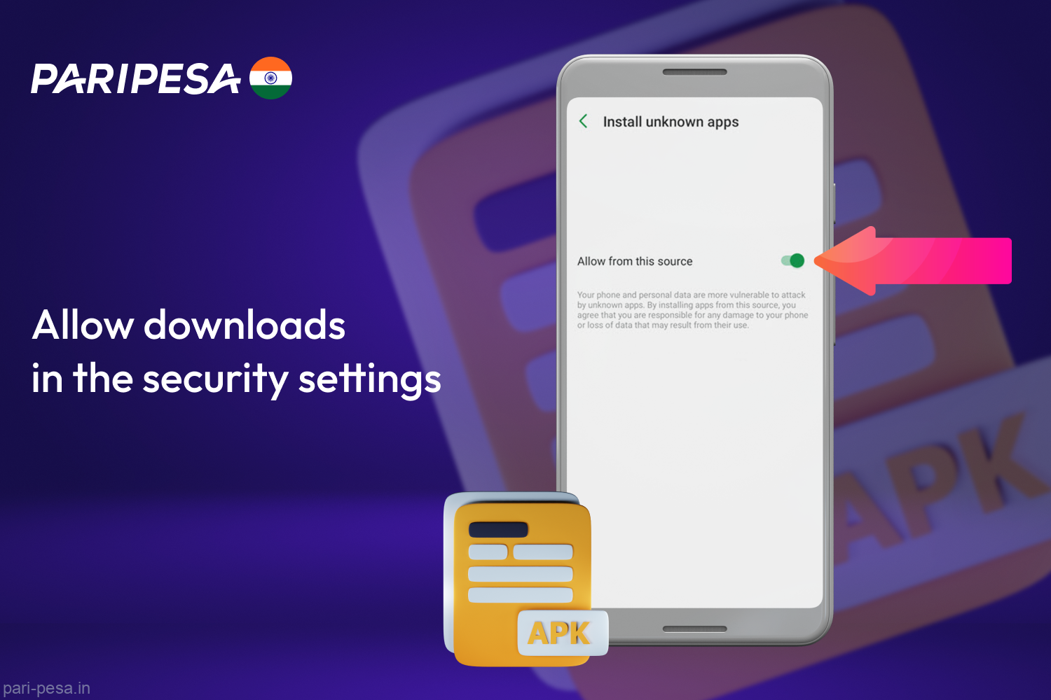 Enable downloads from unknown sources if prompted while downloading the Paripesa app APK